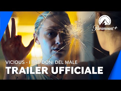 Vicious: I tre doni del male | Trailer Ufficiale ITA - Paramount+