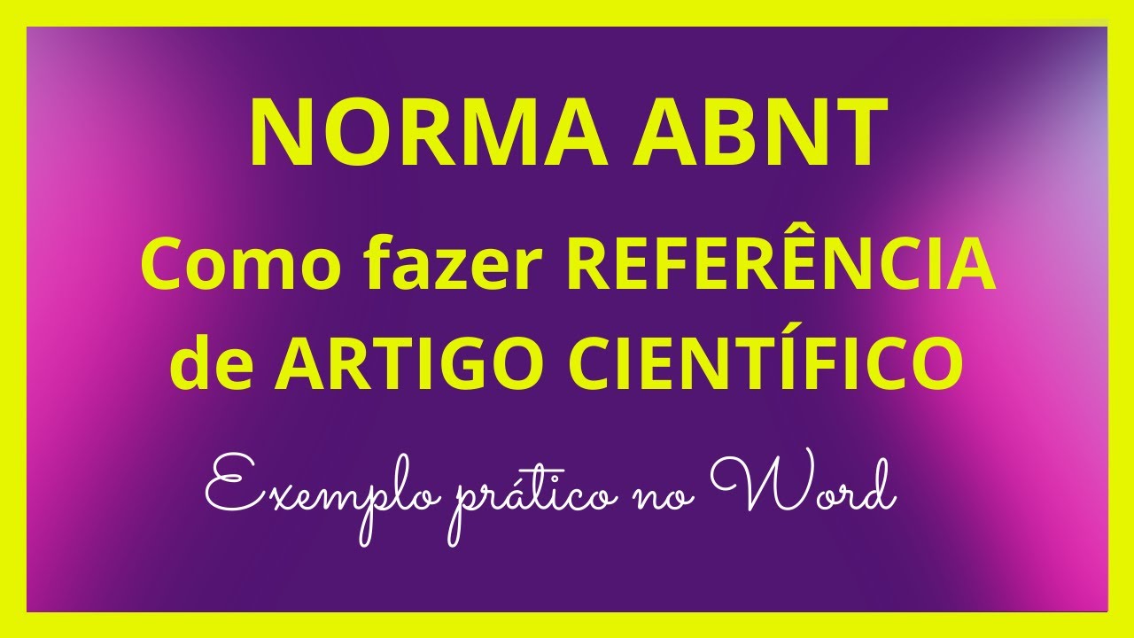 Como Fazer Referência de Artigo Científico de Acordo com a Norma ABNT – Exemplo prático no Word