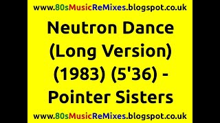 Neutron Dance (Long Version) - The Pointer Sisters | 80s Club Music | 80s Club Mixes | 80s Pop Music