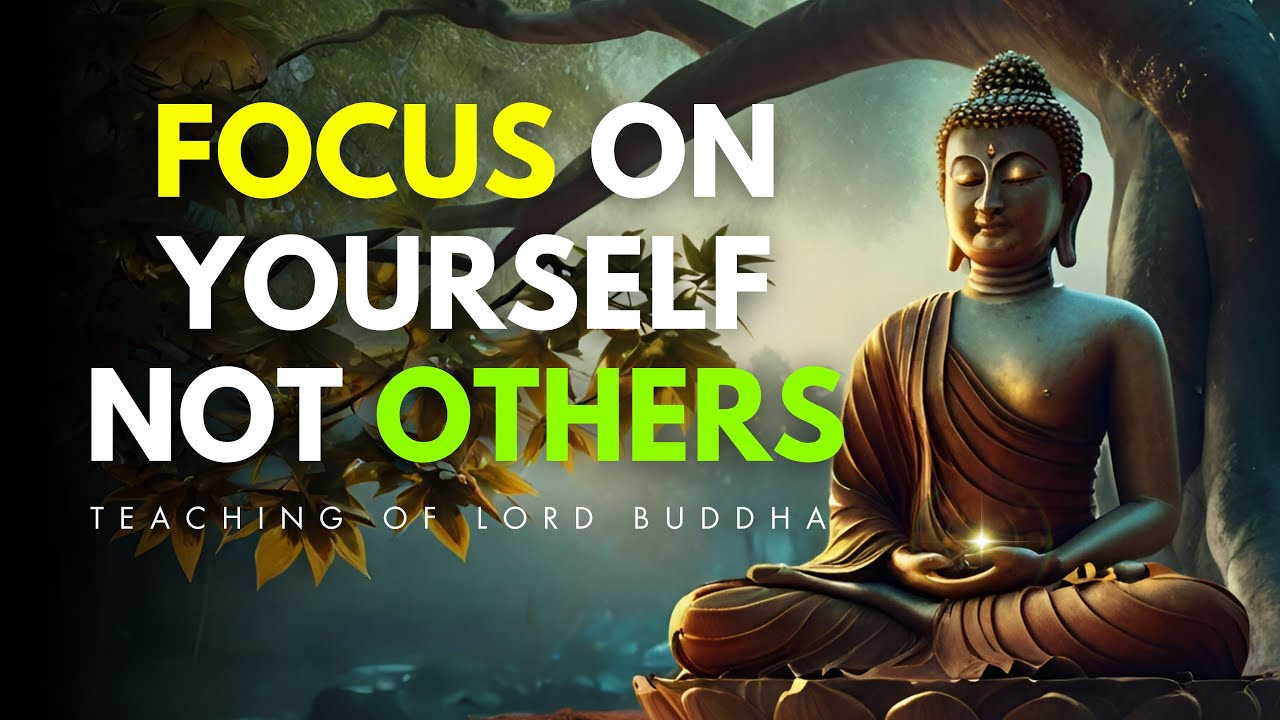 Focus on Yourself, Not Others | Powerful Teachings of Lord Buddha for Inner Peace | Motivation