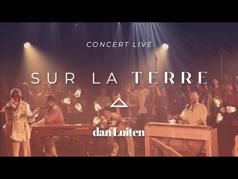 "SUR LA TERRE" - Dan Luiten (Concert Complet) 4K