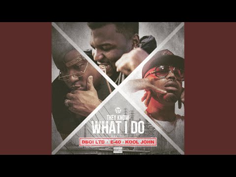 They Know What I Do (Bay Mix) (feat. E-40 & Kool John)