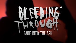 Bleeding Through - Fade Into The Ash (OFFICIAL MUSIC VIDEO)