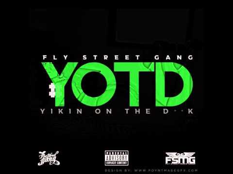 FLY STREET GANG #YOTD