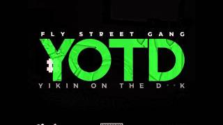 FLY STREET GANG #YOTD
