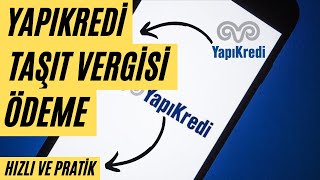 YAPIKREDİ MTV SORGULAMA VE ÖDEME (2025) / MOTORLU TAŞITLAR VERGİSİ ÖDE