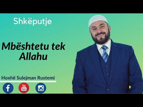 Mbështetu tek Allahu - Sulejman Rustemi