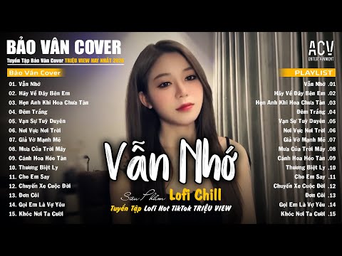 VẪN NHỚ -  BẢO VÂN COVER x TUẤN HƯNG ... Hãy bước đi và đừng nghĩ suy dù cho anh không cần em ...