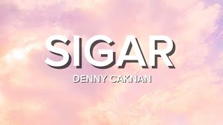 Download lagu Lirik Lagu Sigar - Denny Caknan / Sinten sing sambat kula niki kuat mp3 Download lagu Lirik Lagu Sigar - Denny Caknan / Sinten sing sambat kula niki kuat mp3