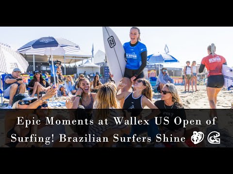 Epic Moments at Wallex US Open of Surfing! Brazilian Surfers Shine 🏄‍♂️🌊