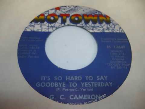G  C  Cameron  -  It's So Hard To Say Goodbye To Yesterday