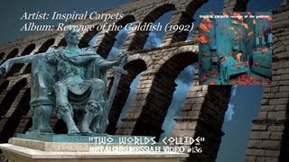 Two Worlds Collide - Inspiral Carpets (1992) ~MetalGuruMessiah~