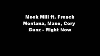 Meek Mill ft. French Montana, Mase, Cory Gunz - Right Now
