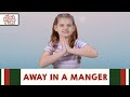 Away In A Manger Shout Praises Kids Official Music Video