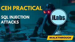 Mastering SQL Injection Attacks | CEHv12 Practical ILabs Walkthrough