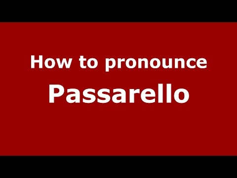 How to pronounce Passarello