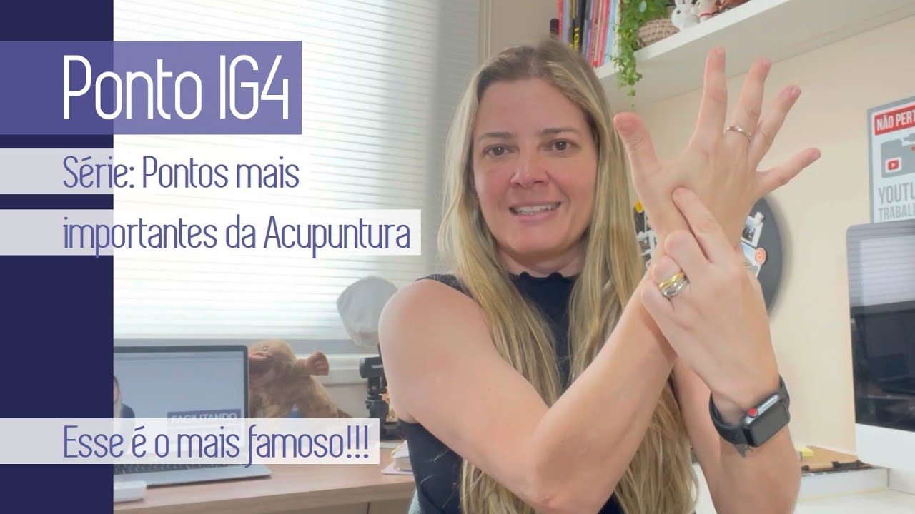 PONTOS MAIS IMPORTANTES DA ACUPUNTURA - PONTO IG4