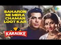 Baharon Ne Mera Chaman Loot Kar - Karaoke with Lyrics | Mukesh | Roshan | Anand Bakshi