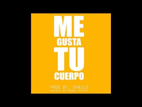 DANILO ft. Happy Colors - Me Gusta Tu Cuerpo