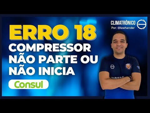 Vídeo: Erro 18 Consul Inverter: Compressor Não Parte? Resolva em Minutos!