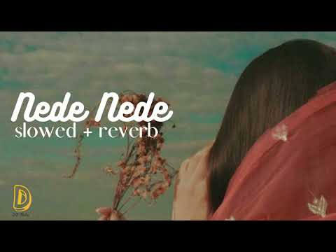 Nede Nede | Slowed & Reverb |  DJ Fluke