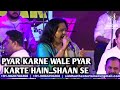PYAAR KARNE WALE PYAR KARTE HAIN SHAAN SE SHAAN SHAILAJA SUBRAMANIAN SIDDHARTH ENTERTAINERS