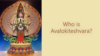 Who is Avalokiteshvara? by Ven. Tenzin Namjong