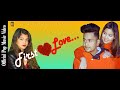 First Love | Lovesh Chettri , Sanju Chettri & Kiran | Ft. Ishwor Rijal , Nitisha Bista | 2021