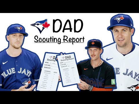 Blue Jays Dads do scouting reports on their Dad skills!