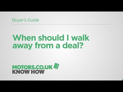 Motors.co.uk: Know How – Ask an Expert - When should I walk away from a deal?