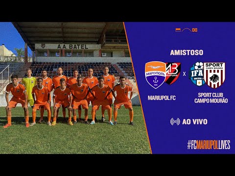 FC MARIUPOL X CAMPO MOURÃO | 1º AMISTOSO DO BATEL COMO FC MARIUPOL | #FCMARIUPOLLIVES