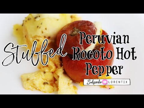 Stuffed Peruvian Rocoto Hot peppers, ROCOTOS RELLENOS I Lorentix
