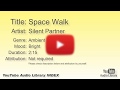 Space Walk Silent Partner Ambient Bright YouTube Audio Library BGM