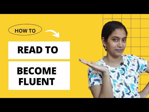 Reading technique to become fluent.