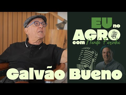 Eu No Agro com Galvão Bueno