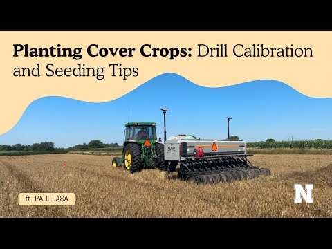 Planting Cover Crops: Drill Calibration & Seeding Tips (ft. Paul Jasa)