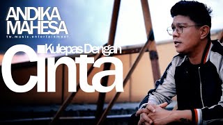 Download lagu Andika Mahesa - Kulepas Dengan Cinta mp3 Download lagu Andika Mahesa - Kulepas Dengan Cinta mp3