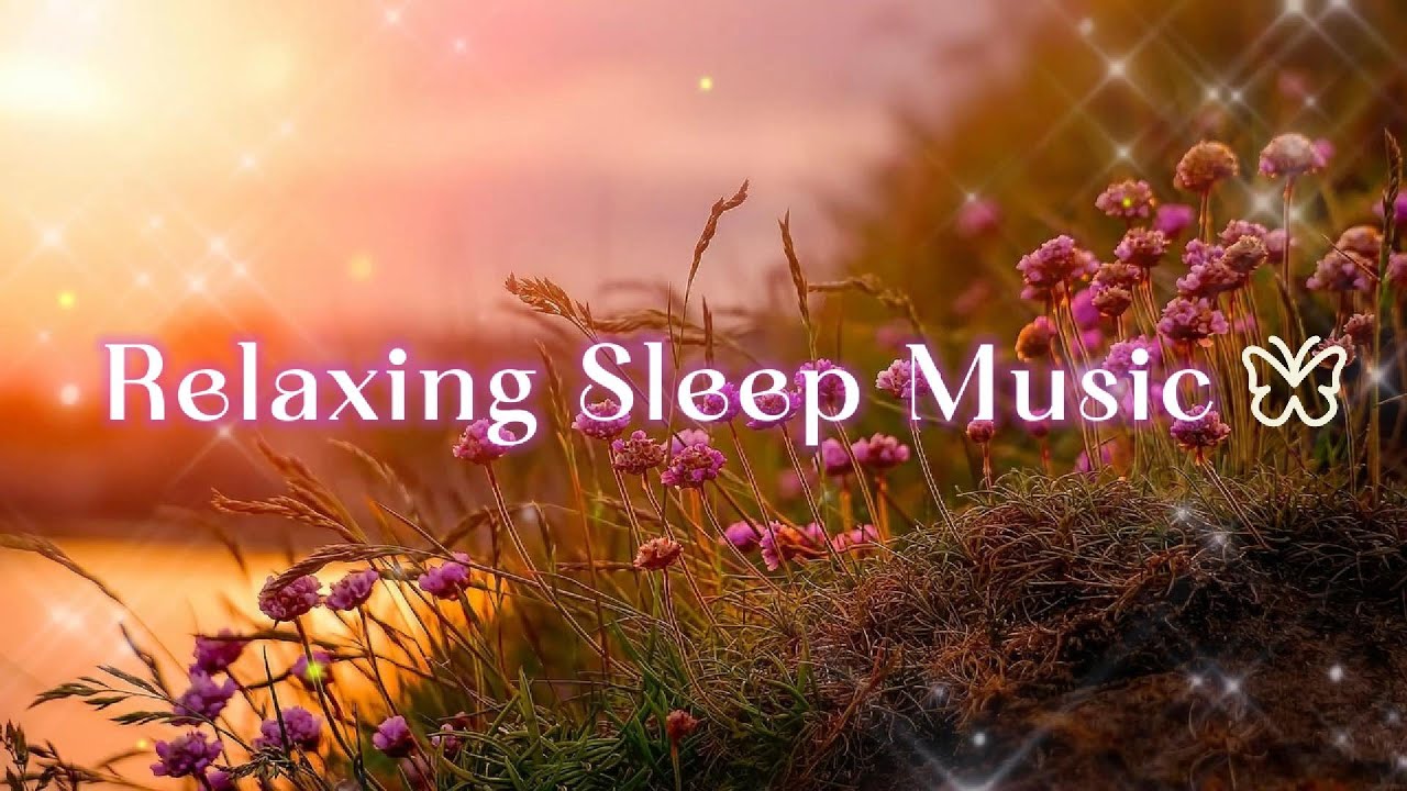 Relaxing Sleep Music - Deep Sleep Music, Stop Overthinking, Healing of Stress, Anxiety, Depressive