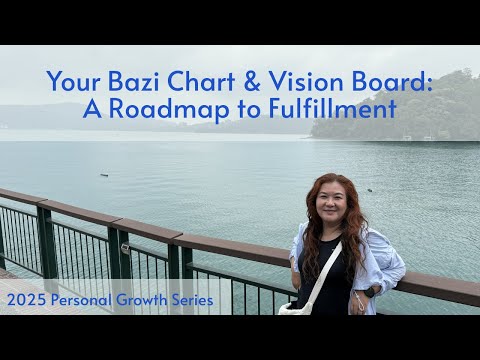 Your Bazi Chart & Vision Board: A Roadmap to Fulfillment
