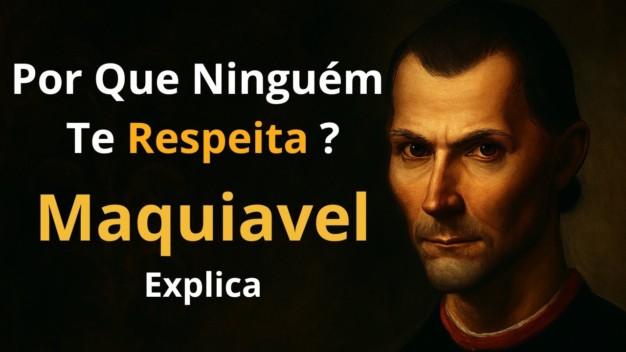 CHEGA de Ser o Bonzinho Aprenda a Ser RESPEITADO com Maquiavel