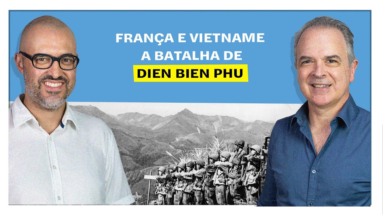 E o Resto é História: França e Vietname: a batalha de Dien Bien Phu