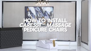How to install Caresst™ Massage Pedicure Chairs