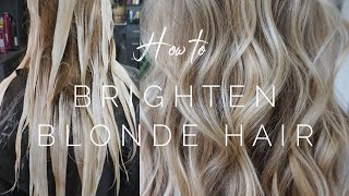 How To Brighten Blonde Hair || Hair Tutorial