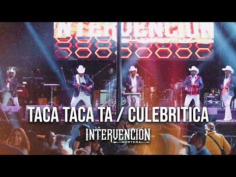 La Intervención Norteña - El Taca Taca Ta X Culebritica (En Vivo)
