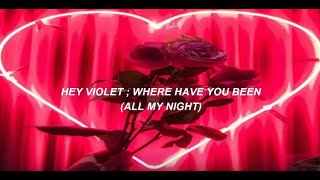Hey violet - Where have you been (All my night) ; español