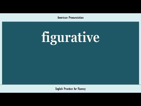 figurative, How to Say or Pronounce FIGURATIVE in American, British, Australian English