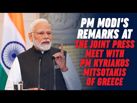 PM Modi's remarks at the joint press meet with PM Kyriakos Mitsotakis of Greece