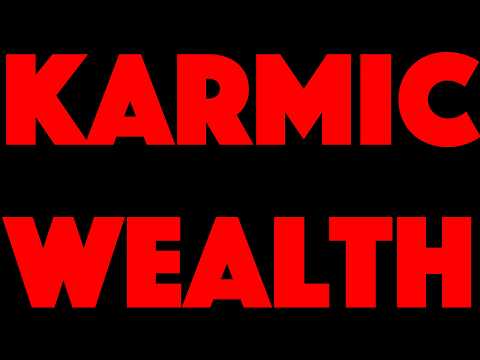 Karmic Wealth