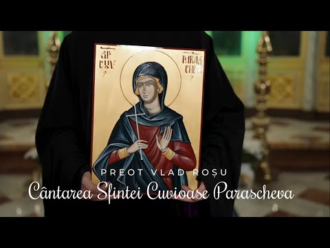 CÂNTAREA SF. CUV. PARASCHEVA - Vlad Roșu