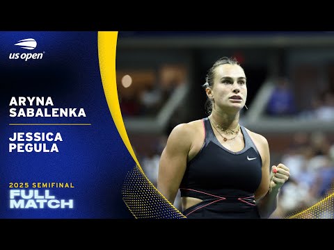 Aryna Sabalenka vs. Jessica Pegula Full Match | 2025 US Open Semifinal